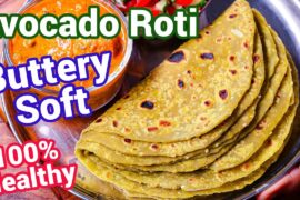 Soft Avocado Roti Recipe | No Oil Healthy Butter Fruit Chapati - Fiber Rich Healthy Indian Bread