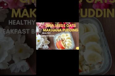 Healthy Chia Seeds, Oats & Makhana Dry Fruits Pudding | Easy Breakfast Recipe  #oatmeal#healthyfood