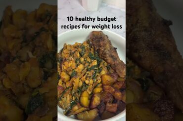 Need some healthy budget Nigerian meals for weight loss? I got you! #giveityourbestshort #shorts