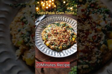 Oats Palak corn toast