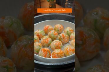 Low Calorie Vegetable Balls #foodie #chinesefood #lowcalorie