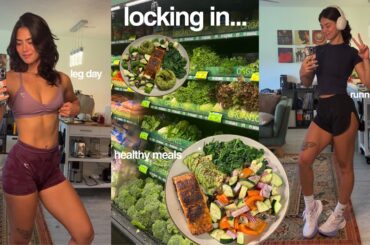 LOCKED IN: leg workout, running, healthy meals & building a routine