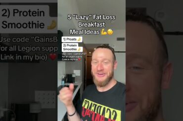 5 "Lazy" Fat Loss Breakfast Meal Ideas!