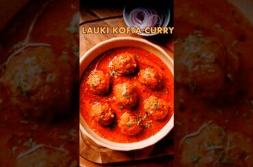 Lauki kofta curry recipe #health #viral #recipe #cooking #trending #food #ytshorts #shorts#subscribe
