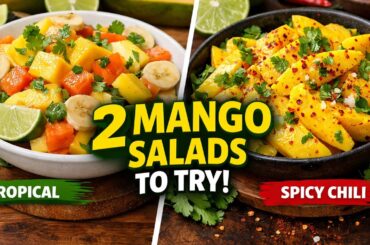 2 Easy Mango Salad Ideas for Summer | Tropical Fruit Salad & Spicy Mango Salad