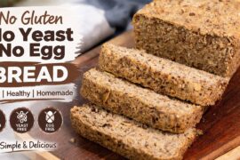 Gluten No Yeast No Egg Bread Recipe | Easy Healthy Bread