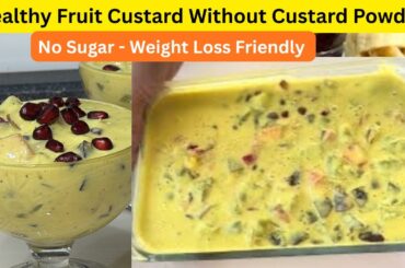 No Sugar Fruit Custard | Healthy Dessert for Weight Loss | Low Calorie Recipe