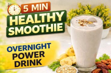 5 Min Healthy Smoothie | Overnight Oats Powder Drink | No Sugar Breakfast Recipe