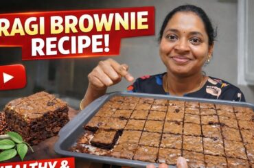 Ragi Brownie Recipe in Tamil | Millet brownie | No Maida Brownie | Healthy Dessert recipe Tamil