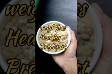 Healthy breakfast oats recipe for weight loss #weightloss #weightlossjourney #weight #varmandelights