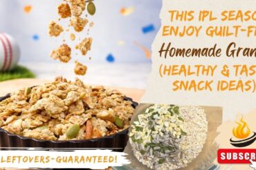 How To Make Granola At Home | IPL Snacks | Weight Loss Recipes | Healthy Snacks Recipes | No Sugar