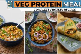 3 High Protein Veg Meals | Quick Complete Protein Dinner Ideas | Easy Healthy   Weight Loss Recipes
