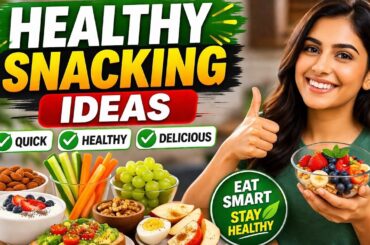 Healthy Snacking Ideas | Eat Smart & Stay Fit