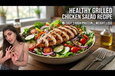Healthy Grilled Chicken Salad Recipe | Easy High Protein Weight Loss Meal #healthyfood