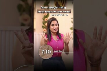 Dermatologist rating lunch foods for your health #dermatologist #lunchfoods #indianfood #healthy