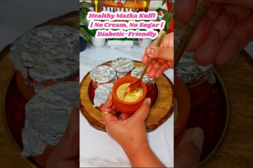 Healthy Matka Kulfi: Diabetic-friendly