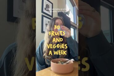 30 fruits & veggies a week!