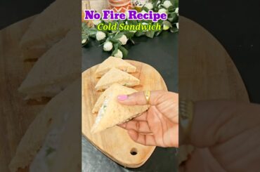 Healthy and Tasty No Cook Sandwich Recipe #shorts #viral #nofirerecipe #coldsandwich #nocooksandwich