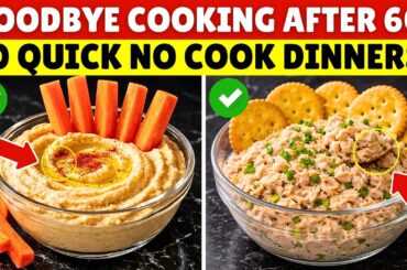 10 Easy $0.90 Cheap No-Cook Healthy Dinners Seniors Can Make in 5 Minutes When Tired | Senior Health