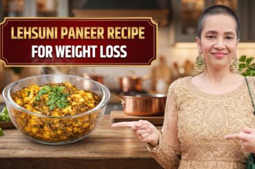 Lehsuni Paneer Recipe for Weight Loss | Fastest Fat Loss Garlic Recipes | Indian Veg Diet by Richa