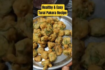 Healthy & Easy Turai Pakora Recipe | GilkePakoda #RidgeGourdRecipe #PakodaRecipe #IndianSnacks