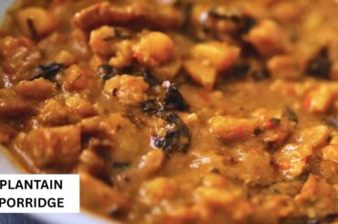 HOW TO COOK EASY PLANTAIN PORRIDGE || HEALTHY PLANTAIN PORRIDGE DINNER IDEA