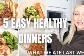 What I Ate in a Week | Easy Family Meals | Healthy & Balanced Dinners