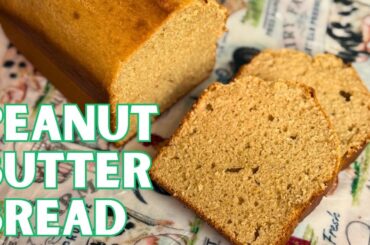 Quick Peanut Butter Bread (One Bowl!) Moist Quick Bread Recipe NO YEAST
