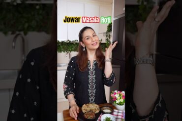 Why swap your daily wheat roti with Jowar Roti ?  Meghna’s Food Magic
