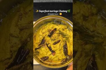 MORINGA THOGAYAL RECIPE #MoringaMagic #SuperfoodChutney #SouthIndianFlavors #shortsfeed #shots#viral