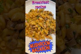Tasty & Healthy Mushroom Macaroni Breakfast Recipe