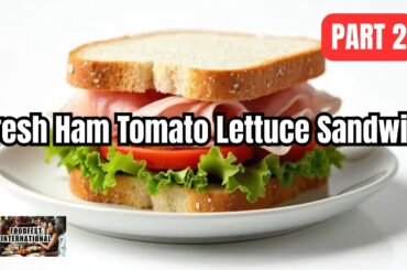 How to Make the Perfect Fresh Ham Tomato Lettuce Sandwich | Part 2