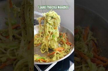 Viral healthy lauki thecha noodles recipe #shorts #lauki