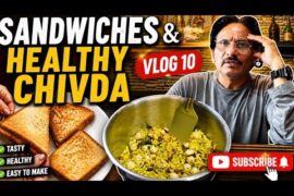 SANDWICHES & HEALTHY CHIVDA | DEENESH LIMBACHIYAA VLOGS