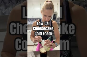 Meal Prepping Low Calorie Cold Foam #icedcoffee
