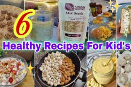 6 HEALTHY Recipes For "KID'S" Weight Gain &  Quick Time Saving  Meals For Growth & Energy