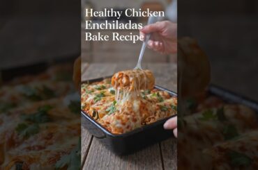 Healthy Chicken Enchiladas Bake Recipe | Low Calorie High Protein Meal #easyrecipe #veganfood #food