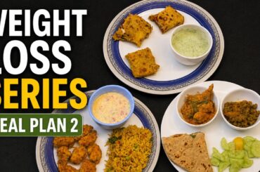 Weight Loss Series | Meal Plan 2 | Weight Loss Recipes | Diet Plan For Weight Loss | Low Calorie
