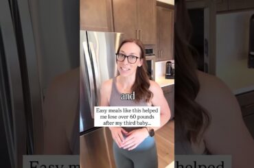 Easy meals like this helped me lose over 60 pounds after my third baby