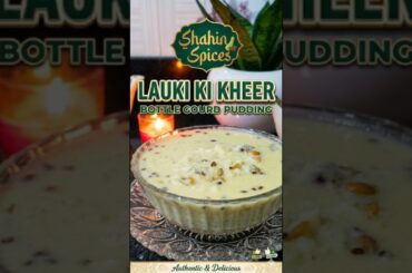 Shadiyon Wali Authentic Doodhi Kheer Recipe