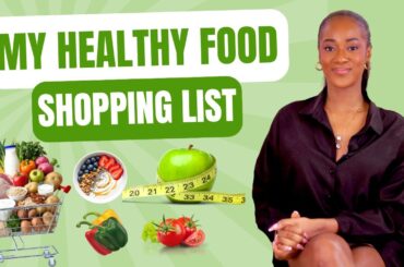 My Ultimate Grocery Shopping List for Weight Loss & Healthy Living (+ Recipe Ideas for Every Food)