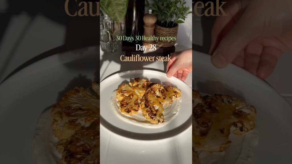 30 Days 30 Healthy recipes | Day 28 : cauliflower steak