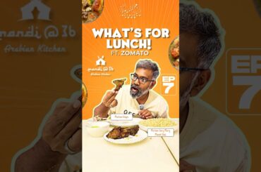 What's for lunch ft Zomato | Ep 7 | Mandi | Mandi@36 | Middle Eastern #food #shorts #zomato #mandi