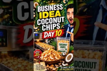 New Business Ideas 2026 | Day 10 | Coconut chips business idea #newbusinessideas2026 #businessidea
