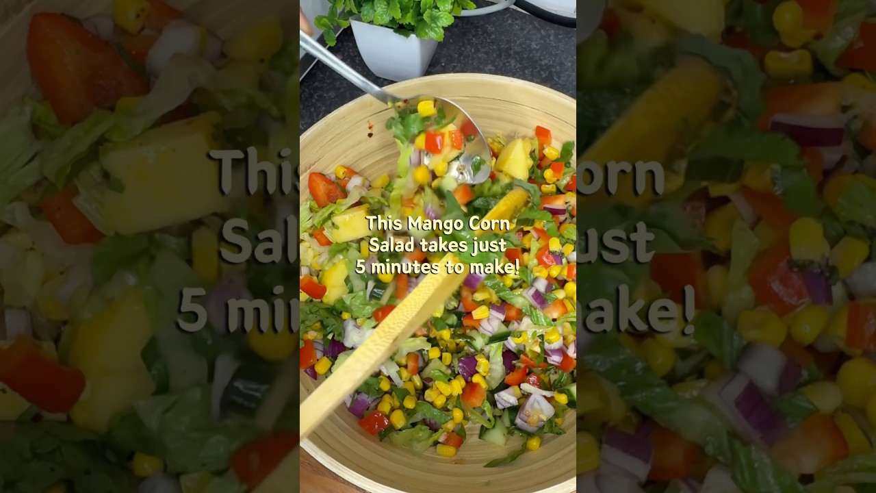 Colourful and Delicious Mango Corn Salad Colourful and Delicious Mango Corn Salad