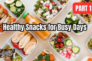 Healthy Snacks for Busy Days | Easy & Nutritious Ideas | Part 1