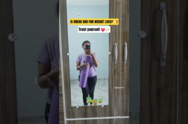 Day 9/90 Bread & WeightLoss Reality! #lifebyspandana #reality #dontcompareyourself #selfimprovement
