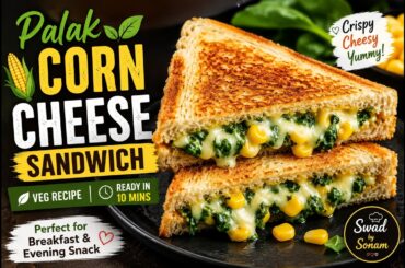 Crispy Palak Corn Cheese Sandwich | Healthy Veg Breakfast & Snack Recipe