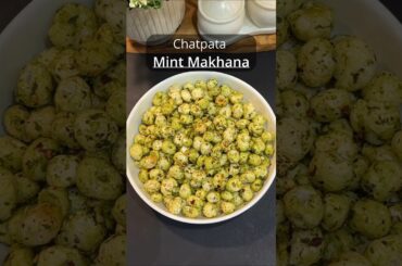 Crispy Mint Makhana Recipe | Quick Healthy Chatpata Evening Snack