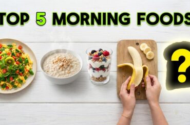 Top 5 Morning Foods You Should Eat Every Day  Healthy Breakfast Ideas